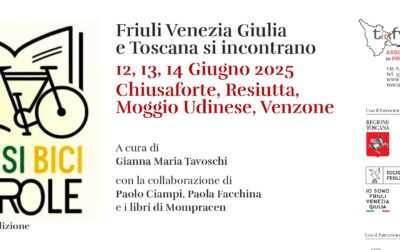 PASSI BICI PAROLE. Friuli Venezia Giulia e Toscana si incontrano.