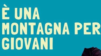 PROGETTO “E’ UNA MONTAGNA PER GIOVANI”