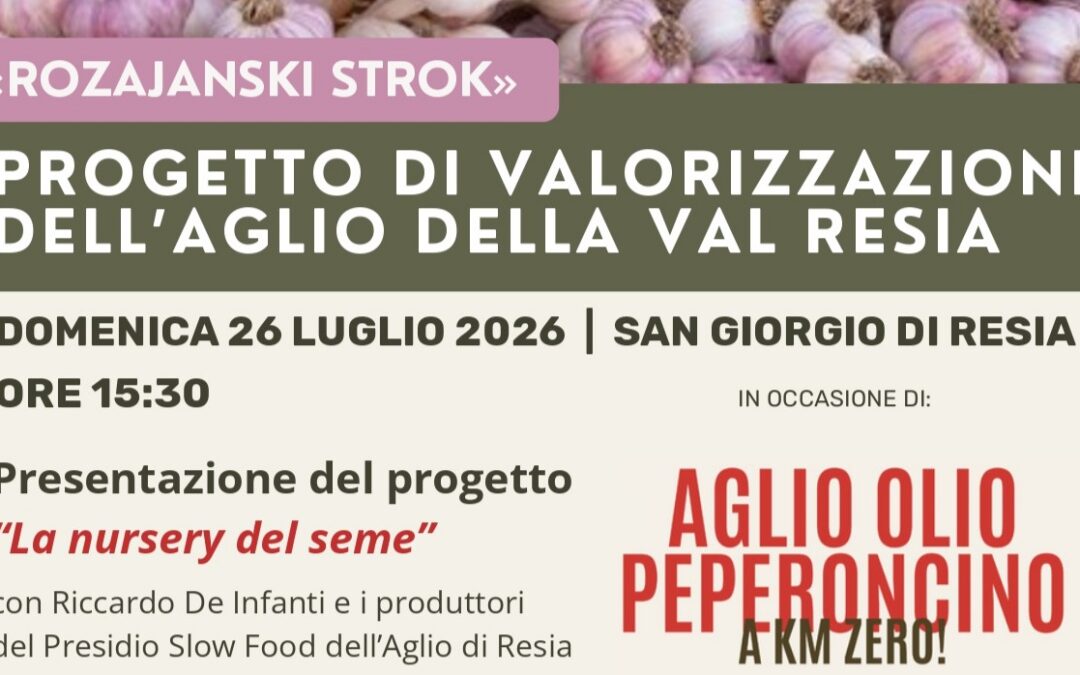 PROGETTO DI VALORIZZAZIONEDELL’AGLIO DELLA VAL RESIA: PRESENTAZIONE DEL PROGETTO “LA NURSERY DEL SEME”